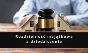 Rozdzielność majątkowa a dziedziczenie dzieci: młotki sędziowskie dzielą domy, symbolizując podział majątku i jego wpływ na przyszłość potomstwa.