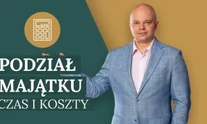 Mężczyzna w garniturze obok napisu "Podział majątku - czas i koszty". Dowiedz się, ile trwa sprawa o podział majątku.