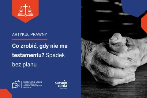 Prawo spadkowe kto dziedziczy? Artykuł prawny o tym, co zrobić, gdy nie ma testamentu i jak wygląda spadek bez planu.