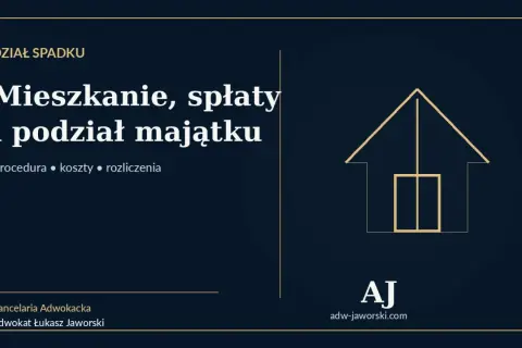 Dział spadku: mieszkanie, spłaty i podział majątku. Dowiedz się, czy dział spadku jest konieczny. Procedura, koszty, rozliczenia.