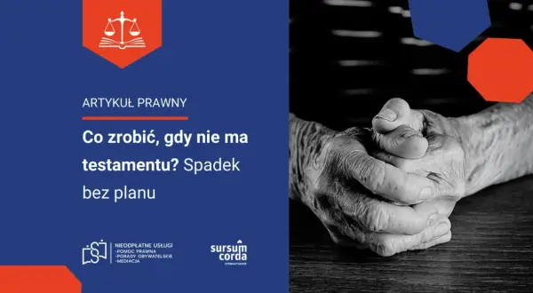Prawo spadkowe kto dziedziczy? Artykuł prawny o tym, co zrobić, gdy nie ma testamentu i jak wygląda spadek bez planu.