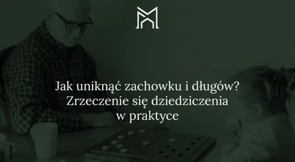 Dziadek i wnuczka grają w warcaby. Tekst: "Jak uniknąć zachowku i długów? Zrzeczenie się dziedziczenia w praktyce". Czy można zrzec się zachowku?
