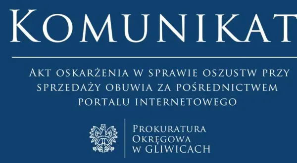 Komunikat Prokuratury Okręgowej w Gliwicach: akt oskarżenia w sprawie oszustw przy sprzedaży obuwia przez portal internetowy.