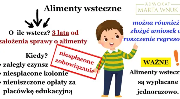 Alimenty wsteczne można uzyskać do 3 lat wstecz. Dotyczy to zaległego czynszu, niespłaconych kolonii i opłat za edukację.