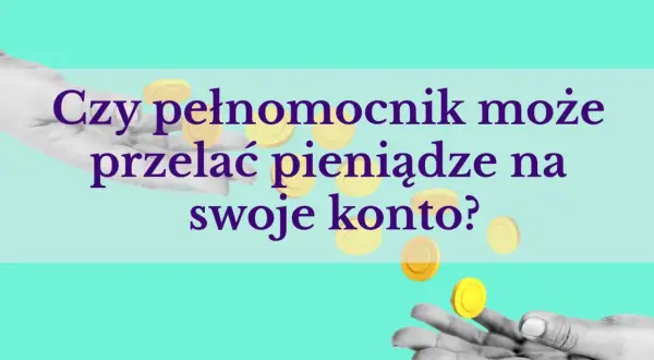 Czy osoba upoważniona do konta bankowego może wypłacić pieniądze na swoje konto? Pytanie o przelew środków.