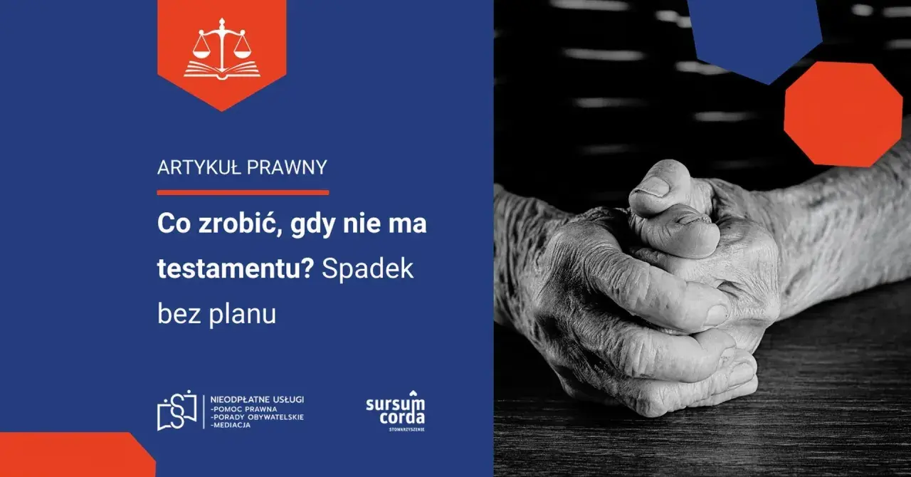 Prawo spadkowe kto dziedziczy? Artykuł prawny o tym, co zrobić, gdy nie ma testamentu i jak wygląda spadek bez planu.