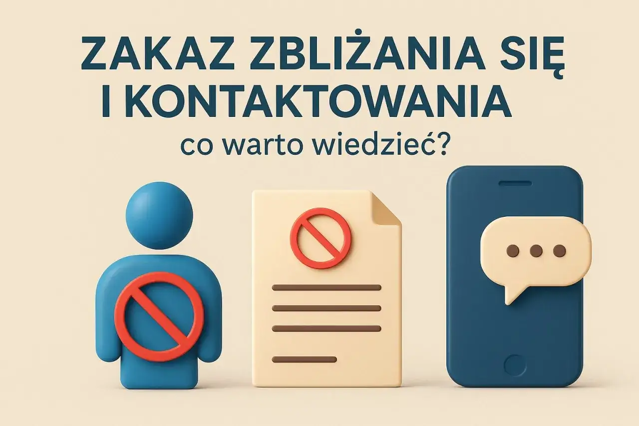 Zakaz zbliżania się i kontaktowania. Dowiedz się, jak prawnie odciąć się od rodziny, gdy jest to konieczne.
