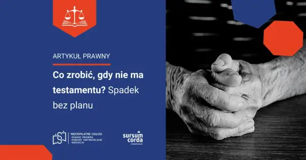 Prawo spadkowe kto dziedziczy? Artykuł prawny o tym, co zrobić, gdy nie ma testamentu i jak wygląda spadek bez planu.