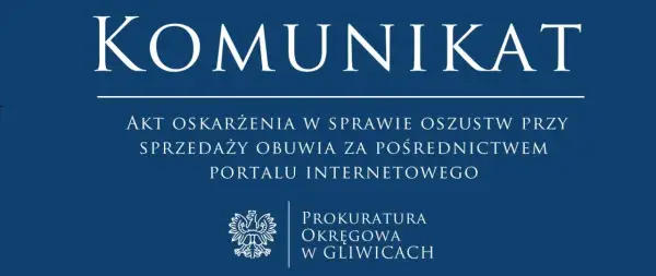 Komunikat Prokuratury Okręgowej w Gliwicach: akt oskarżenia w sprawie oszustw przy sprzedaży obuwia przez portal internetowy.