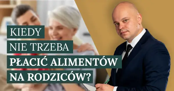 Kiedy nie trzeba płacić alimentów na rodziców? Prawnik wyjaśnia sytuacje, w których obowiązek alimentacyjny wygasa.